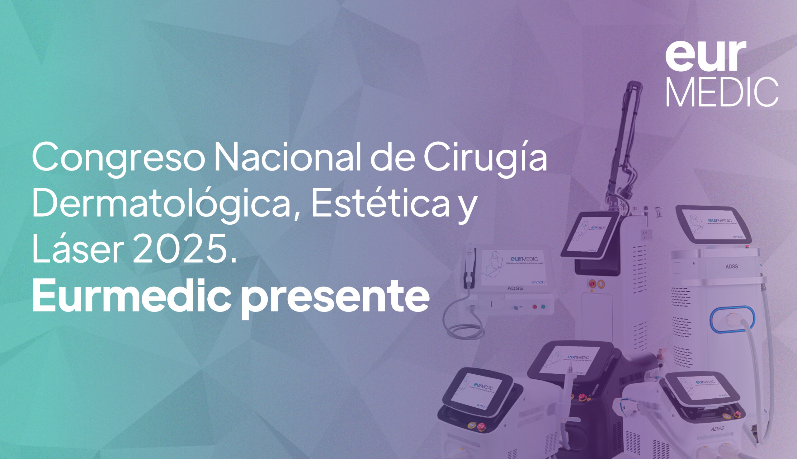 Eurmedic presente en el Congreso Nacional de Cirugía Dermatológica, Estética y Láser 2025 en CABA